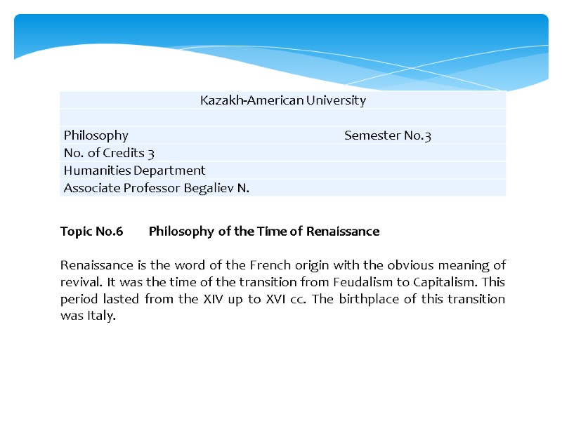 Topic No.6 Philosophy of the Time of Renaissance      